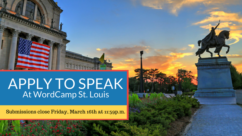 Apply to speak at WordCamp St. Louis | Submissions close Friday, March 16 at 11:59p.m. CST.